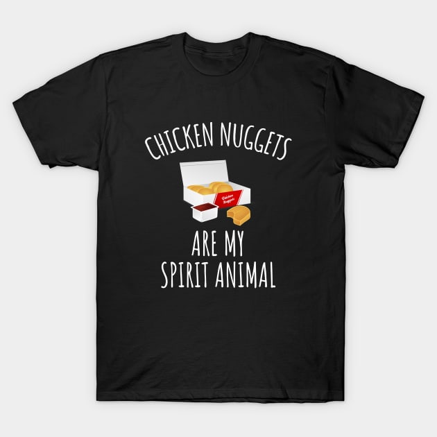 Chicken nuggets are my spirit animal T-Shirt by LunaMay